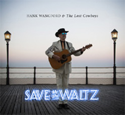 Hank Wangford: Save Me The Waltz - new cd